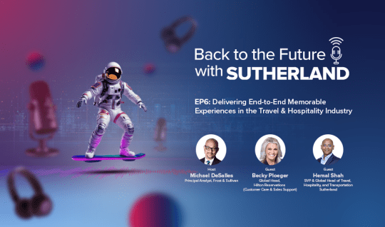 Delivering End-to-End Memorable Experiences in the Travel & Hospitality Industry