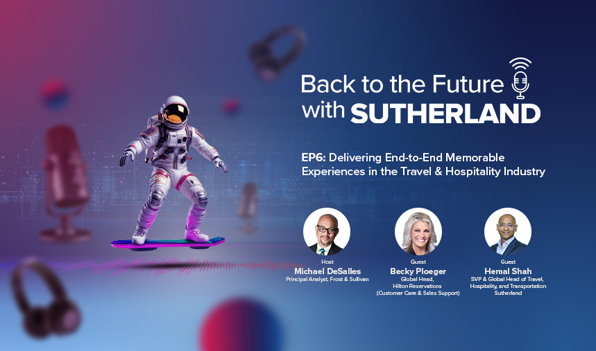 Delivering End-to-End Memorable Experiences in the Travel & Hospitality Industry